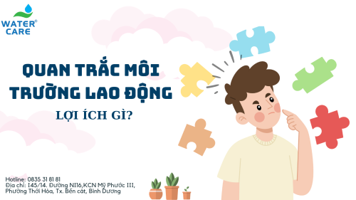 Quan trắc môi trường lao động là gì? Lợi ích và tại sao phải QTMTLĐ?